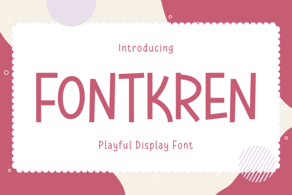 Fontkren: A Playful Display Typeface for Creative Makers