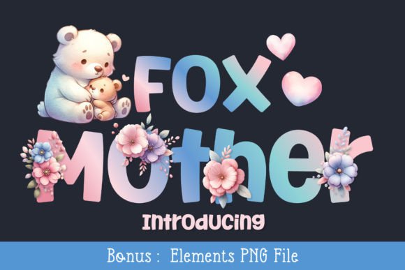 Fox Mother: The Cute Display Font for Handmade Branding