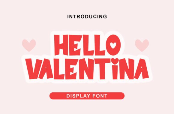 Hello Valentina: The Handwritten Display Font for Campaign Design