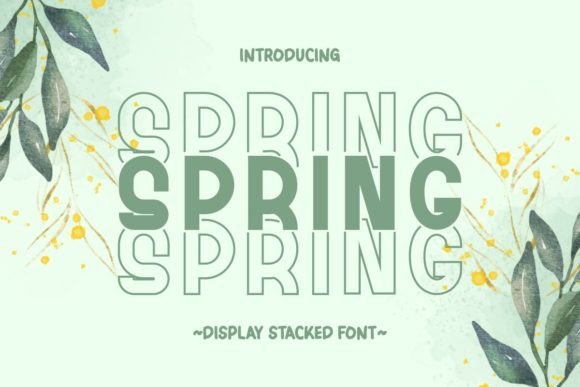 Spring Stacked: The Perfect Display Font for Seasonal Branding